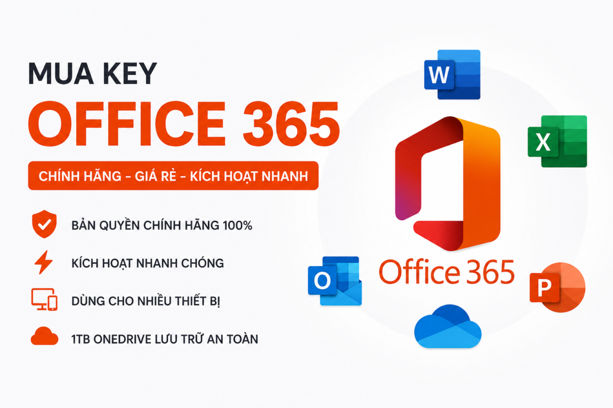 Mua key Office 365 chính hãng giá rẻ, kích hoạt nhanh